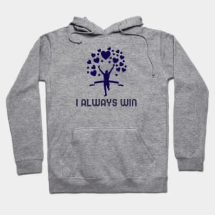 I Always Win - Law Of Attraction Hoodie